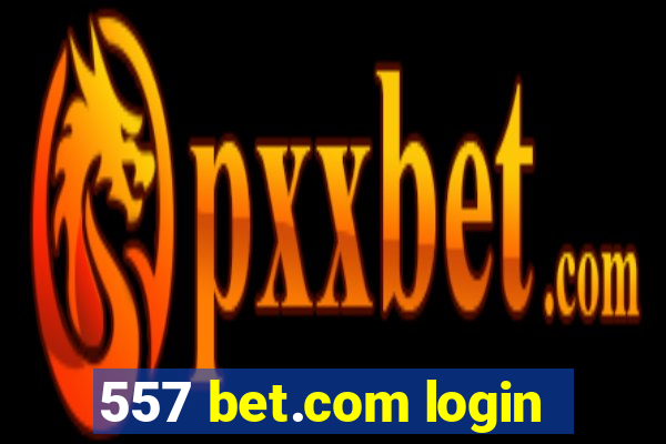 557 bet.com login